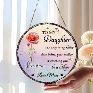 Personalized To My Daughter Suncatcher with Name Watching You Be a Mom Poppy Keepsake Stained Glass Effect Window Hanging Mothers Day Gift for New Mom Daughter from Mom Sentimental Decor
