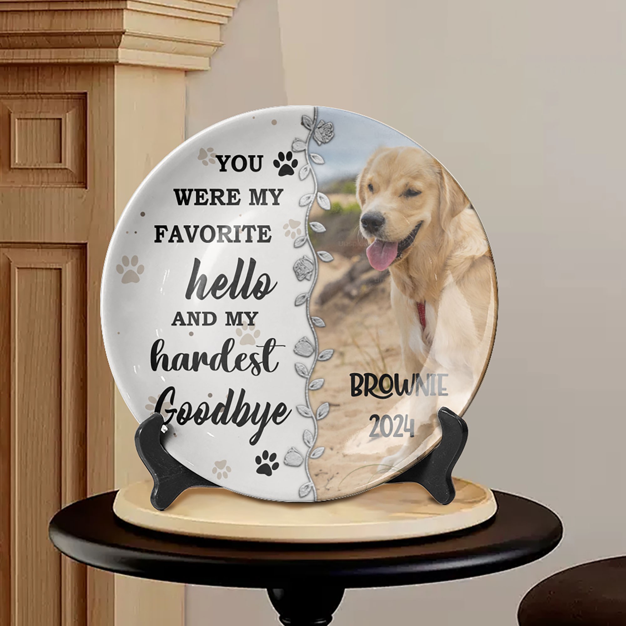 You Were My Favorite Hello And My Hardest Goodbye Pet Memorial Ceramic Plate